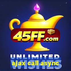 ajax call async